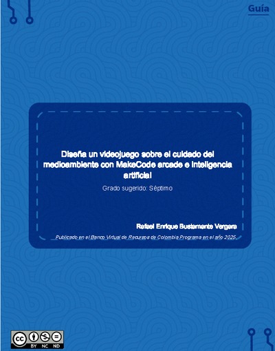 Diseña un videojuego sobre el cuidado del medioambiente con MakeCode arcade e inteligencia artificial
