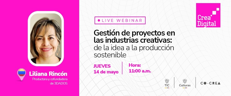 Afiche rosa de webinar Crea Digital con foto de Liliana Rincón sobre proyectos creativos y producción sostenible Afiche rosa de webinar Crea Digital con foto de Liliana Rincón sobre proyectos creativos y producción sostenible