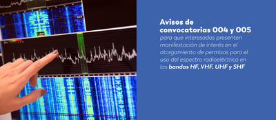 MinTIC publica avisos de convocatorias 004 y 005 para asignar espectro radioeléctrico