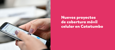 Cerca de 20 localidades del Catatumbo contarán con despliegue de cobertura móvil celular en zonas donde nunca ha llegado este servicio