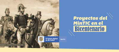 MinTIC se une a la celebración del Bicentenario con dos proyectos que exaltan el patrimonio cultural e histórico nacional