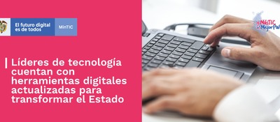  Cuatro herramientas actualizadas que ayudarán a los líderes de tecnología en la transformación digital del Estado