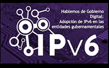 Adopción del protocolo IPv6 en entidades gubernamentales
