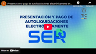 Video Presentación y Pago de Autoliquidaciones electrónicamente