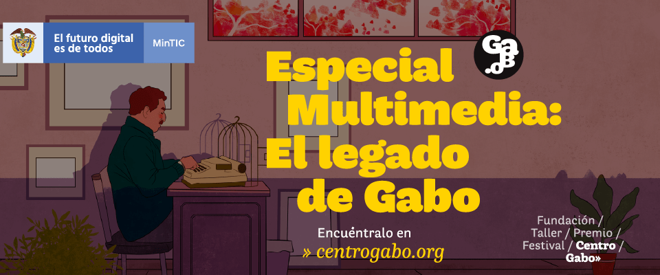 Especial multimedia: El legado de 'Gabo'