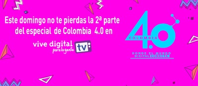 La evolución de Colombia 4.0 llega este fin de semana a Vive Digital TV