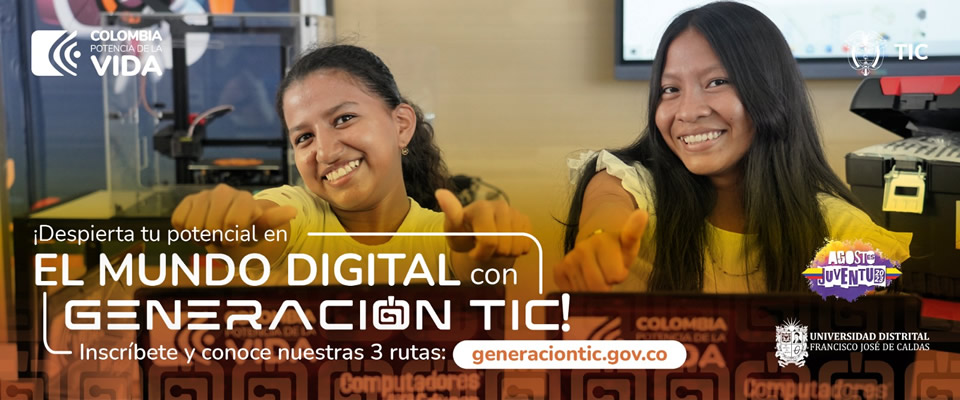 Banner con imagen de estudiantes y el logo de universidad distrital, con el texto "El mundo digital con Generación TIC"