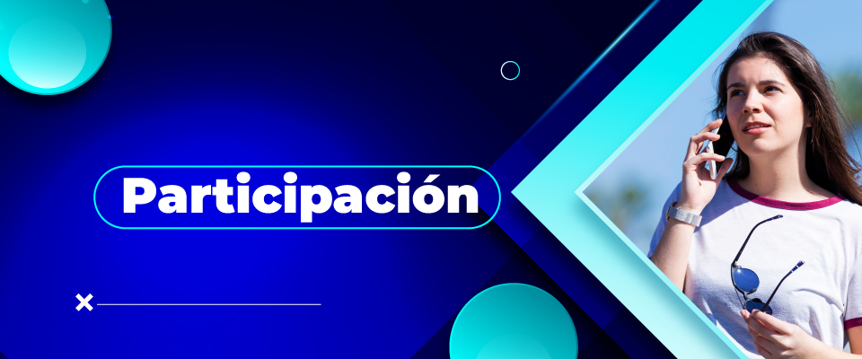 Imagen diseñada con la foto de una ciudadana hablando por celular junto al texto 'Participación'