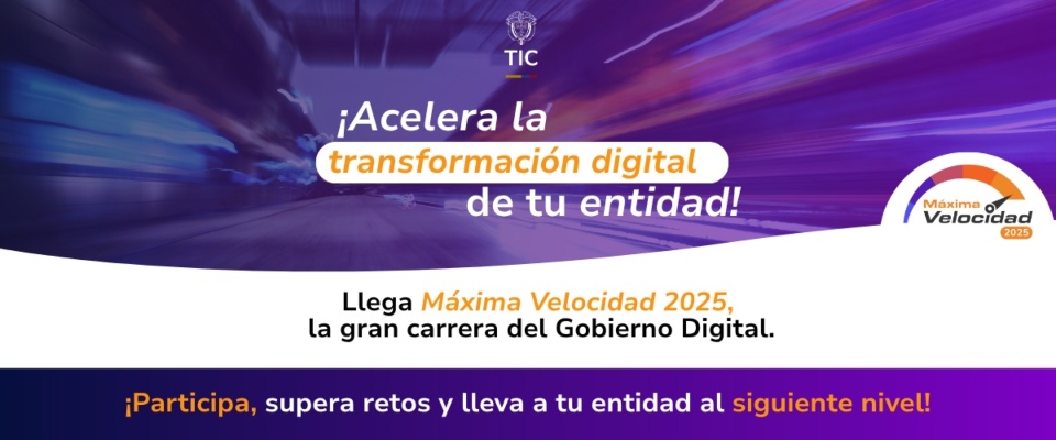 Imagen diseñada invitando a entidades públicas a inscribirse en Máxima Velocidad 2025