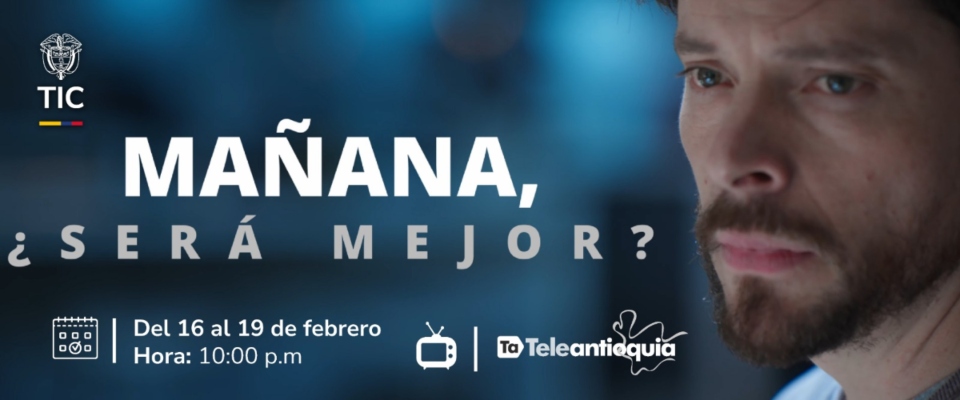 Imagen de promoción de la miniserie “Mañana. ¿será mejor?”