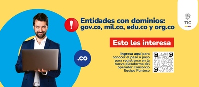 Aviso para entidades con dominios .gov.co, .mil.co, .edu.co y .org.co para registrarse en la nueva plataforma del operador con acceso mediante QR.