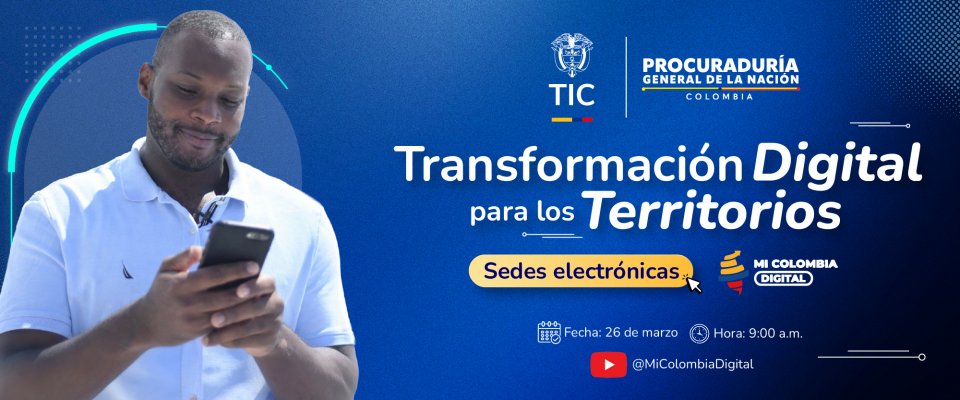 Hombre usa celular frente a fondo azul con texto sobre transformación digital; anuncia evento virtual de sedes electrónicas en Colombia