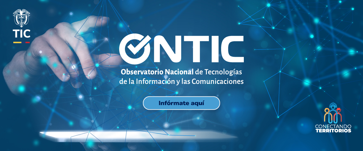 Mano toca pantalla flotante con redes digitales; texto ONTIC y botón “Infórmate aquí” sobre fondo azul tecnológico del MinTIC.