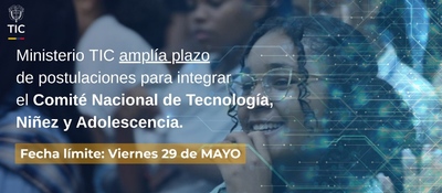 Afiche del Ministerio TIC invita a postularse al Comité de Tecnología, Niñez y Adolescencia hasta el 29 de mayo
