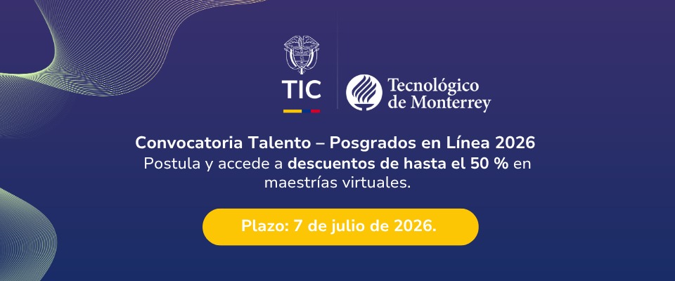 Banner de MinTIC y el Tecnológico de Monterrey que anuncia convocatoria 2026 para maestrías virtuales con descuentos.