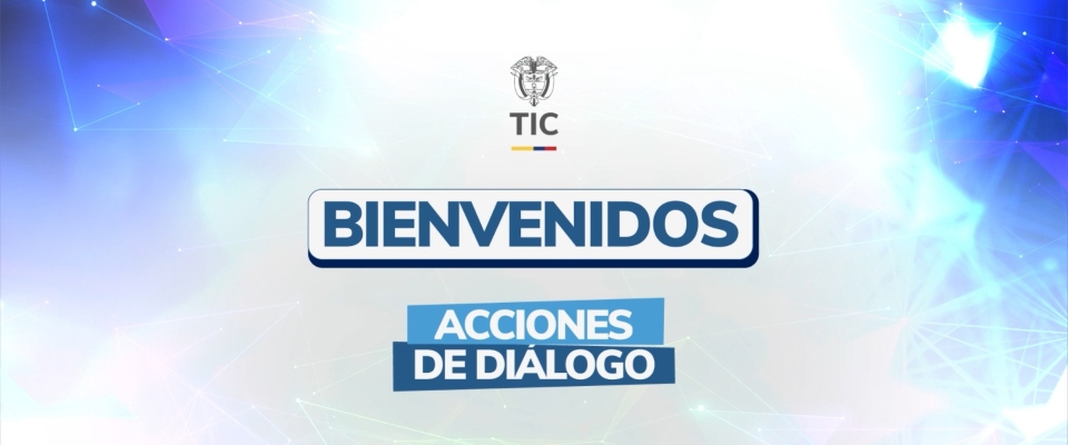 Fondo blanco y azul. Arriba, logotipo TIC. Al centro: “BIENVENIDOS”. Abajo: “ACCIONES DE DIÁLOGO” en recuadros azules.