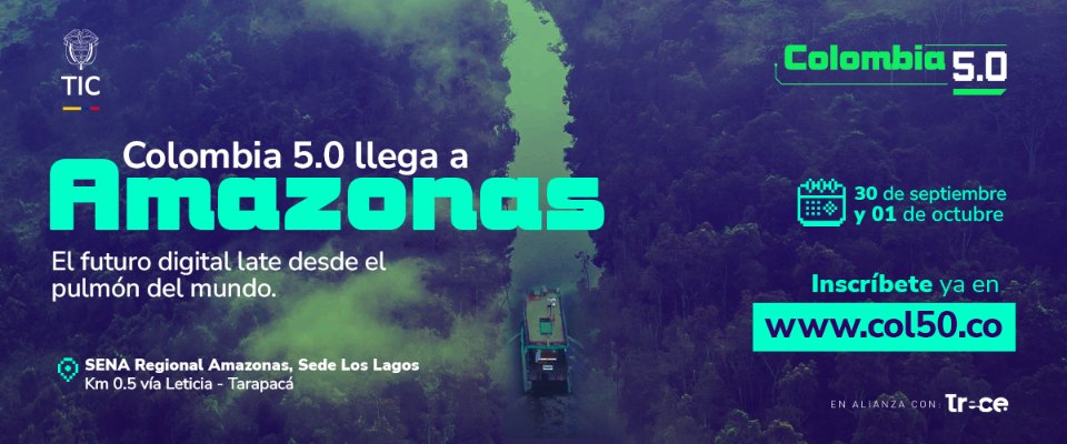 Afiche sobre fondo selvático: “Colombia 5.0 llega a Amazonas”, fechas, ubicación, logos y sitio web de inscripción.