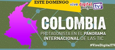 Colombia es protagonista en el panorama internacional de las TIC #ViveDigitalTV