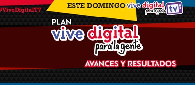 Plan Vive Digital para La Gente avances y resultados #ViveDigitalTV