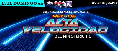 Colombia se conecta gracias a la Red de Alta Velocidad del Ministerio TIC. #ViveDigitalTV