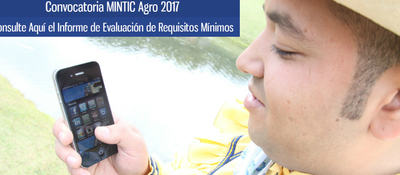 informe de evaluación preliminar de requisitos mínimos de la Convocatoria #TICyAgro