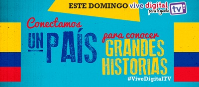 Conectamos un país para conocer grandes historias #ViveDigitalTV