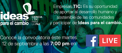 Conozca la convocatoria ‘Ideas para el Cambio, Ciencia y TIC’ para la Paz