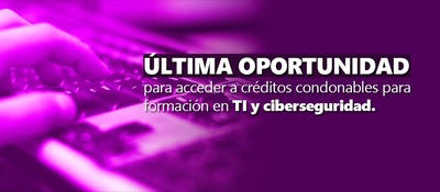 créditos condonables para formación en TI y ciberseguridad