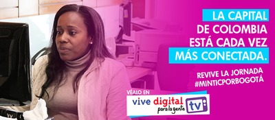  #MinTICporBogotá será protagonista en #ViveDigitalTV