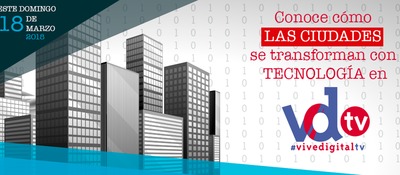 ‘Vive Digital TV’ y las ciudades digitales son los protagonistas
