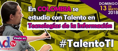 En ‘Vive Digital TV’: nuevas historias de beneficiarios de Talento TI
