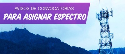 MinTIC publica avisos de convocatorias para asignar espectro