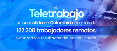 El Teletrabajo se consolida en Colombia con más de 122.200 trabajadores remotos
