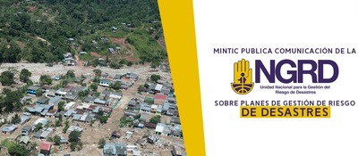 MinTIC publica comunicación de la Ungrd sobre Planes de Gestión de Riesgo de Desastres