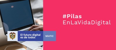 ¿Está usted “pilas” en la vida digital?