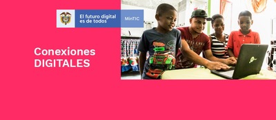 Ministerio TIC entrega resultados del proyecto Conexiones Digitales Fase 2