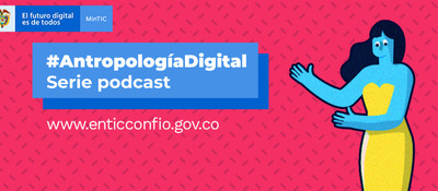 La violencia Digital es el tema de ‘Antropología digital’en su sexta emisión