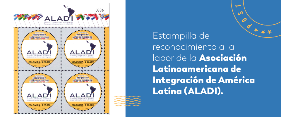 Con estampilla, Colombia reconoce el papel de la Asociación Latinoamericana de Integración de América Latina (Aladi) Con estampilla, Colombia reconoce el papel de la Asociación Latinoamericana de Integración de América Latina (Aladi)